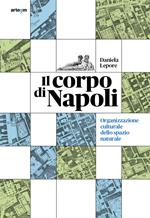 Il corpo di Napoli. Organizzazione culturale dello spazio naturale