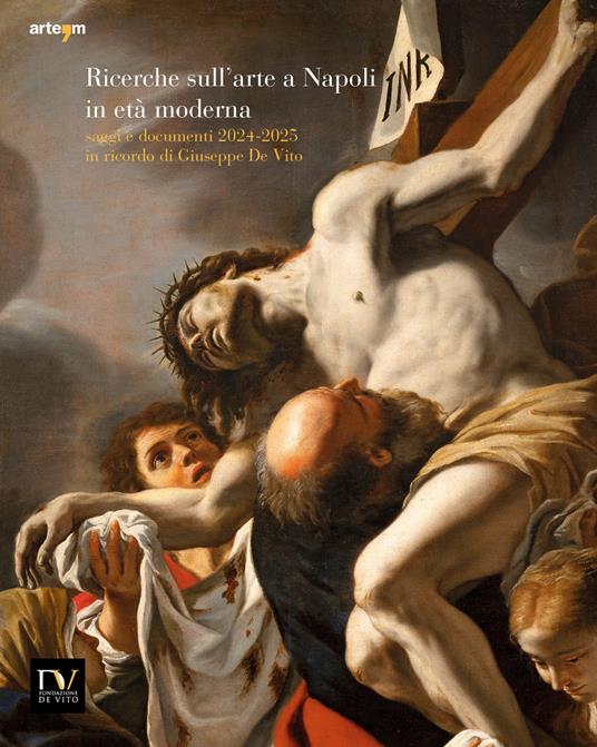 Ricerche sull’arte a Napoli in età moderna. Saggi e documenti 2024-2025 in ricordo di Giuseppe De Vito - copertina