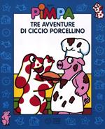 Pimpa. Tre avventure di Ciccio Porcellino. Ediz. illustrata. Con DVD