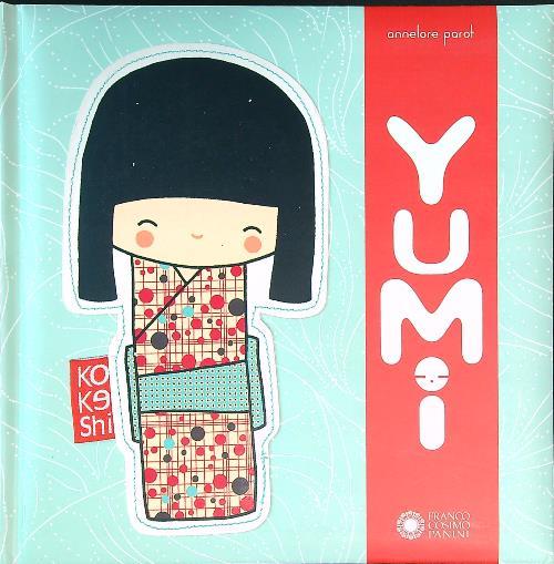 Yumi. Ediz. illustrata