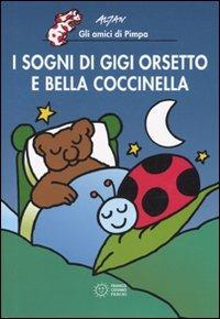 I sogni di Gigi Orsetto e Bella Coccinella. Ediz. illustrata - Altan - copertina