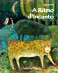 A ritmo d'incanto. Fiabe dal Brasile - Luigi Dal Cin - copertina