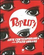 Pop up! Arte contemporanea nello spazio urbano. Ediz. illustrata