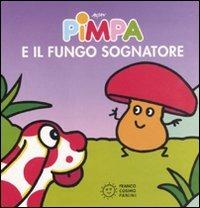 Pimpa e il fungo sognatore. Ediz. illustrata - Altan - copertina