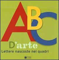 ABC d'arte. Lettere nascoste nei quadri. Ediz. illustrata - Anne Guéry,Olivier Dussutour - copertina