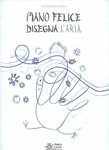 Mano felice disegna l'aria - Alessandro Sanna - copertina