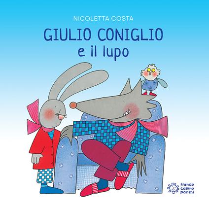 Giulio Coniglio e il lupo. Ediz. a colori - Nicoletta Costa - copertina