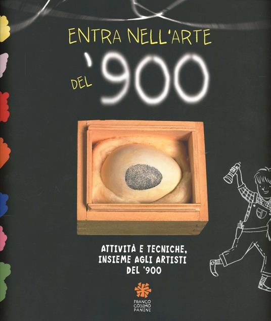 Entra nell'arte del '900. Attività e tecniche insieme agli artisti del '900 - Daniela Bastianoni,Marina Pugliese - copertina