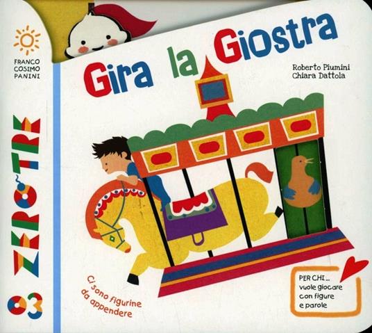 Gira la giostra. Ediz. illustrata - Roberto Piumini,Chiara Dattola - copertina