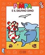 Pimpa e il delfino Dino. Ediz. illustrata