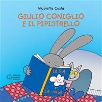 Giulio Coniglio e il pipistrello - Nicoletta Costa - ebook