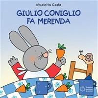 Giulio Coniglio fa merenda. Ediz. illustrata - Nicoletta Costa - ebook