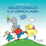 Giulio Coniglio e la lumaca Laura. Ediz. illustrata
