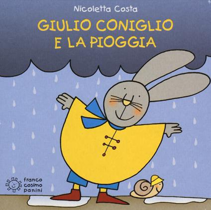 Giulio Coniglio e la pioggia. Ediz. illustrata - Nicoletta Costa - copertina