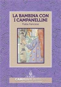 La bambina con i campanellini - Sconosciuto - ebook