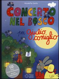 Concerto nel bosco per Giulio Coniglio. Con CD Audio - Nicoletta Costa - copertina