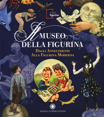 Il Museo della figurina. Dagli antecedenti alla figurina moderna - copertina