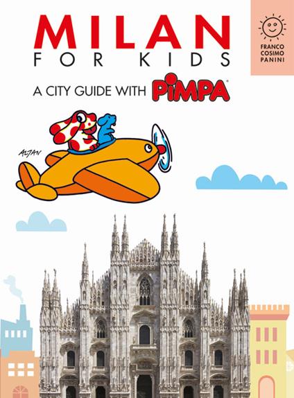 Milan for kids. A city guide with Pimpa. Ediz. illustrata - Altan - copertina