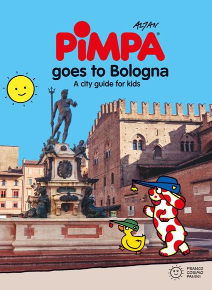Bologna for kids. A city guide with Pimpa - Altan - copertina