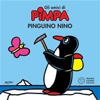 Pinguino Nino. Gli amici di Pimpa. Ediz. illustrata - Altan - ebook