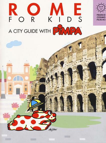 Rome for kids. A city guide with Pimpa - Altan - copertina