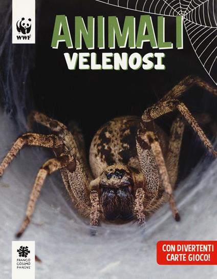 Animali velenosi. WWF. Guarda che tipi. Ediz. illustrata - copertina