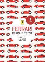 Ferrari. Cerca e trova. Ediz. illustrata