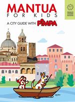 Mantova for kids. A city guide with Pimpa. Ediz. a colori. Con Libro o pacchetto di cartoline