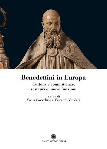 Benedettini in Europa. Cultura e committenze, restauri e nuove funzioni - copertina