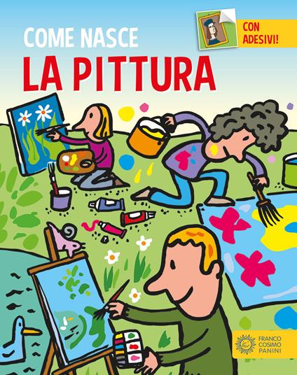 La pittura. Con adesivi. Ediz. a colori - Giulia Calandra Buonaura - copertina