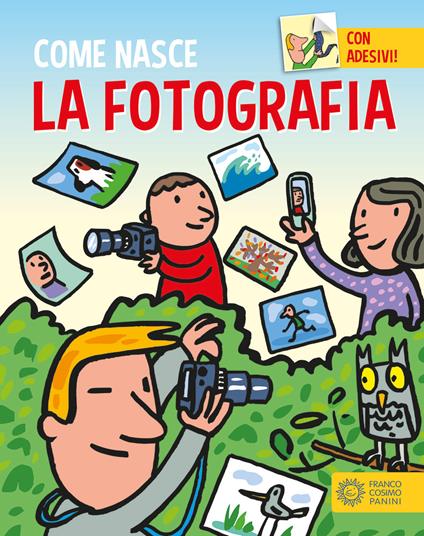 La fotografia. Con adesivi. Ediz. a colori - Giulia Calandra Buonaura - copertina