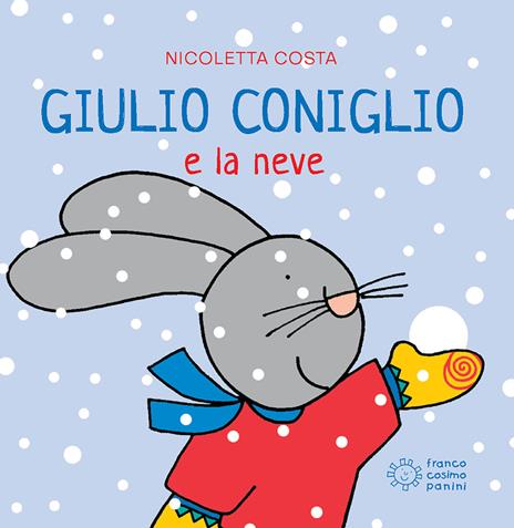 Giulio Coniglio e la neve. Ediz. a colori - Nicoletta Costa - copertina