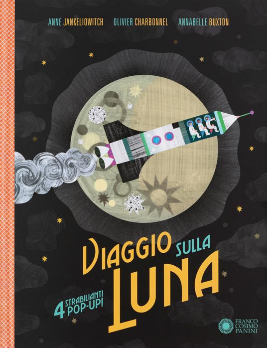 Viaggio sulla luna. Ediz. a colori - Anne Jankeliowitch,Olivier Charbonnel,Annabelle Buxton - copertina