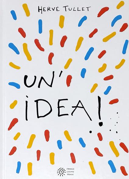Un'idea! Ediz. a colori - Hervé Tullet - copertina