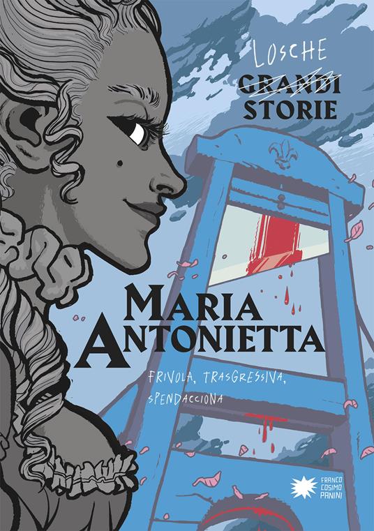 Maria Antonietta. Frivola, trasgressiva, spendacciona - Paola Cantatore,Alessandro Vicenzi - copertina