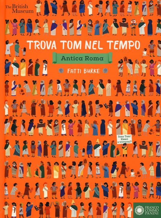 Trova Tom nel tempo. Antica Roma. Ediz. a colori - Burke Fatti - copertina