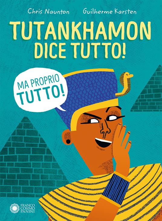 Tutankhamon dice tutto! (Ma proprio tutto!) - Chris Naunton - copertina