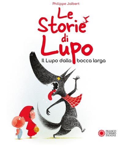 Le storie di Lupo. Il lupo dalla bocca larga. Ediz. a colori - Philippe Jalbert - copertina