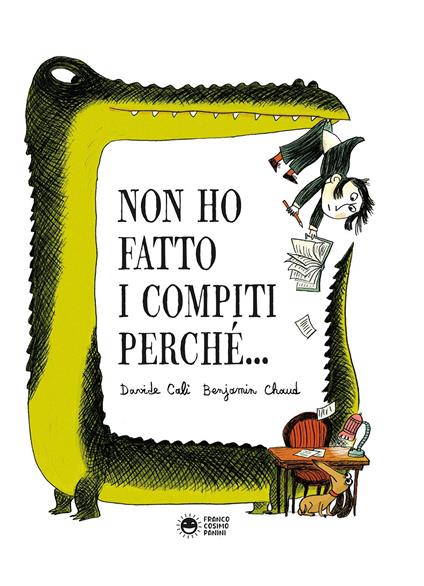 Non ho fatto i compiti perché. Ediz. a colori - Davide Calì - copertina