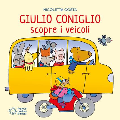 Giulio Coniglio scopre i veicoli. Ediz. a colori - Nicoletta Costa - copertina