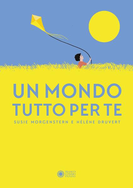 Un mondo tutto per te. Ediz. illustrata - Susie Morgenstern,Hélène Druvert - copertina