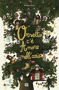 Libro Orsetto c'è Amore nell'aria. Ediz. illustrata Benjamin Chaud
