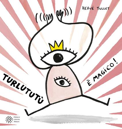 Turlututù è magico! Ediz. a colori - Hervé Tullet - copertina