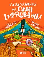 L'allevamento dei cani improbabili. Ediz. a colori
