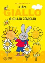 Il libro giallo di Giulio Coniglio. Ediz. a colori