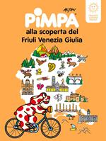 Pimpa alla scoperta del Friuli Venezia Giulia. Ediz. a colori