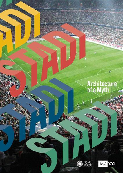 Stadi. Architecture of a myth - copertina