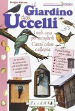 Il giardino degli uccelli. I nidi casa per accoglierli. Canto, colore, allegria