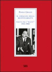Il coraggio della responsabilità. Scritti per l'«Avanti!» 1945-1980 - Paolo Grassi - copertina