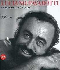 Libro Pavarotti. L'uomo che emozionò il mondo